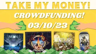 Take My Money - Crowdfunding Review! (3/10/23)