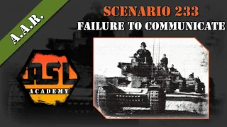 ASL AAR - Failure to Communicate (233)