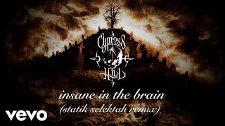 Cypress Hill - Insane in the Brain (Statik Selektah Remix - Official Audio)