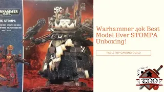 Warhammer 40k Best Model Ever STOMPA Unboxing!