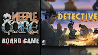 MeepleCore Podcast EP90 - Detective: City of Angels