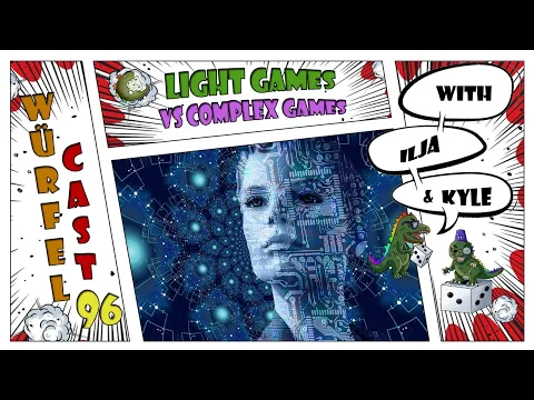 Würfel Cast - Episode 96 - Light Games VS Complex Games