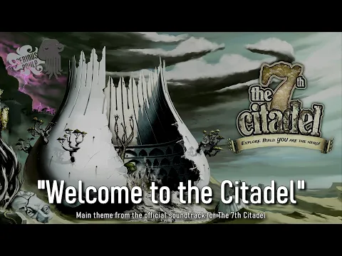 Welcome to the Citadel - Main theme for The 7th Citadel