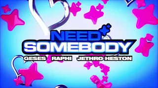 Geses, Raphi, Jethro Heston - Need Somebody