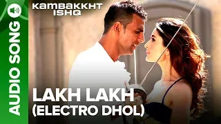 Lakh Lakh (Electro Dhol Remix) | Full Audio Song | Kambakkht Ishq | Akshay Kumar, Kareena Kapoor