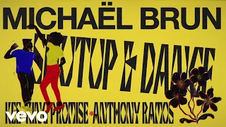 Michaël Brun, Anthony Ramos, King Promise, Kes - Shut Up & Dance (Lyric Video)