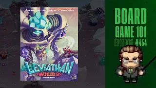 Board Game 101 (EP454) Leviathan Wilds - Règles et critique