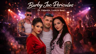 Barby – Joc Periculos (ft. Valentin, Lumi \u0026 Basti) 🔥 Manele 2026