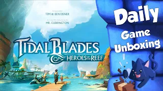 Tidal Blades - Daily Game Unboxing