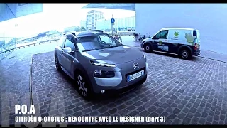 Citroën C4 Cactus, petite rencontre avec le designer  (part 2)