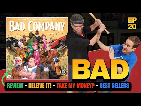 Ep 20 - Bad Company / Why We Buy / Believe It or Not / Top Selling Board Games