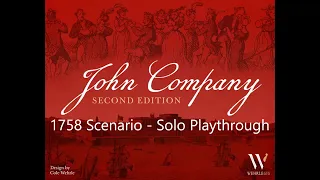 John Company: Second Edition - 1758 Scenario - Solo Playthrough [Dev Rules]