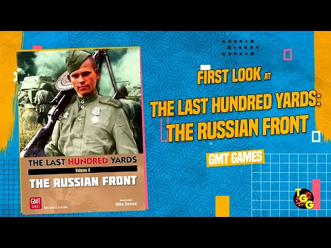 The Last Hundred Yards Volume 4: The Russian Front | Unboxing and First Look