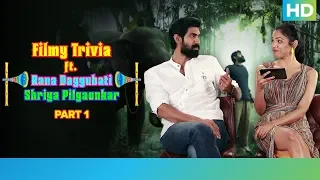 Filmy Trivia Part 1 | Haathi Mere Saathi | Rana Daggubati & Shriya Pilgaonkar