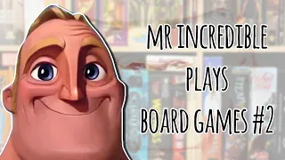 Mr. Incredible Becomes Canny (board games edition part #2)