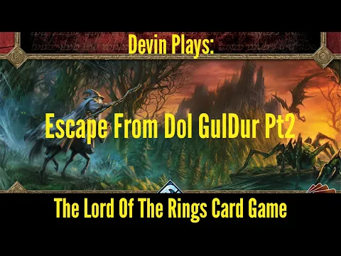 Escape From Dol Guldur Pt2 - Solo Single Handed - LOTR LCG Ep4