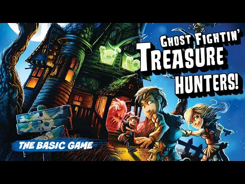 Ghost Fightin' Treasure Hunters - Overview & The Basic Game playthrough
