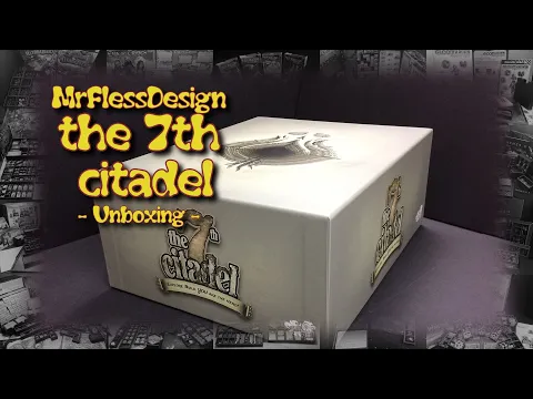 Unboxing: the 7th citadel