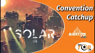 Solar 175 - Convention Catchup -Tabletop24