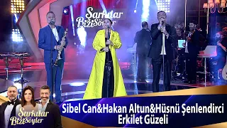 Sibel Can & Hakan Altun & Hüsnü Şenlendirici - Erkilet Güzeli