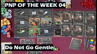 PNP of the Week 04 Do Not Go Gentle board game
