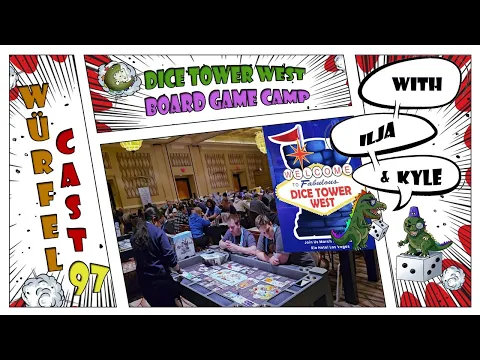 Würfel Cast - Episode 97 - Dice Tower West 2024, Board Game Camp
