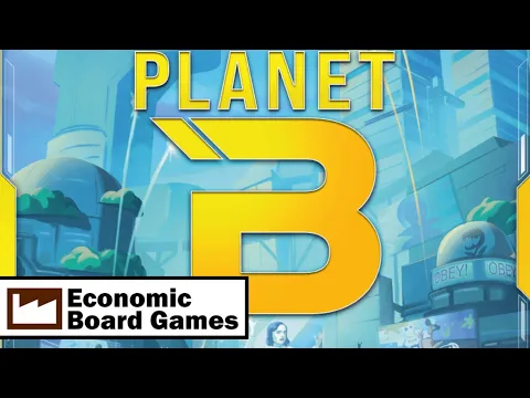 Planet B: Overview: Economic Board Games