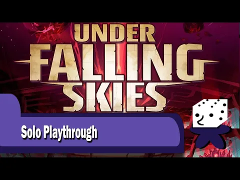 Under Falling Skies- Solo Playthrough