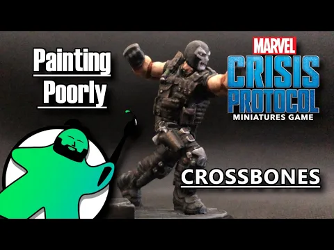 Painting Poorly: HOW TO PAINT - Marvel: Crisis Protocol - Crossbones, Brock Rumlow