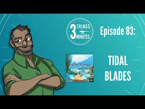 3 Things in 3 Minutes: Tidal Blades Review