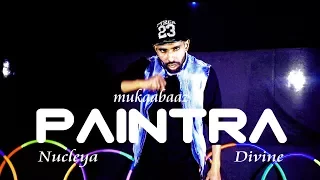 Paintra - Video Song | Mukkabaaz | Choreography | Scientist abhi | Nucleya & Divine |