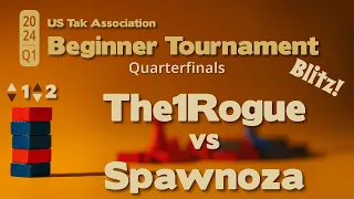 The1Rogue vs Spawnoza: 2024 Q1 Beginner Tak Tournament Quarterfinals - Commentary - Blitz Tiebreaker