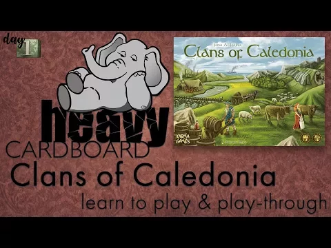 Clans of Caledonia 4p Play-through, Teaching, & Roundtable discussion by Heavy Cardboard