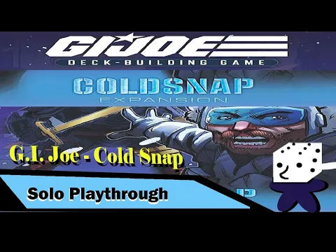GI Joe Deckbuilding - Cold Snap - Solo Playthrough