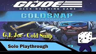 GI Joe Deckbuilding - Cold Snap - Solo Playthrough