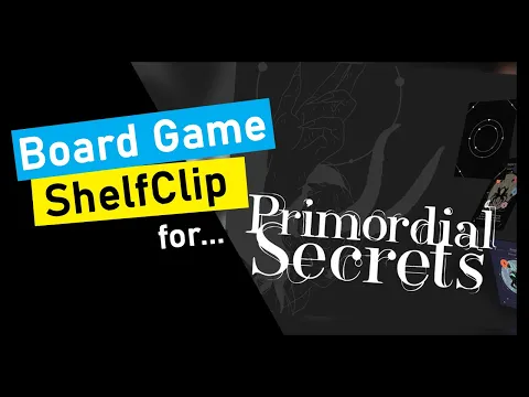 ShelfClips: Primordial Secrets (Short Board Game Preview)
