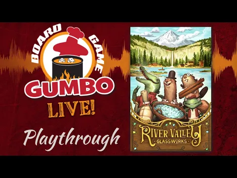 RIVER VALLEY GLASSWORKS - Playthrough (2p)
