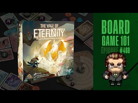 Board Game 101 (EP468) THE VALE OF ETERNITY - Règles et critique