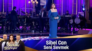Sibel Can - SENİ SEVMEK