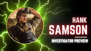 Arkham Horror LCG - Hank Samson Investigator Preview