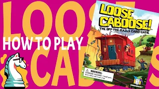 How to Play Loose Caboose