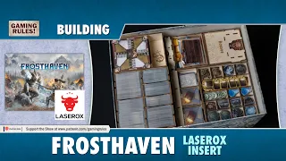 Frosthaven - Laserox Insert - Live Construction video