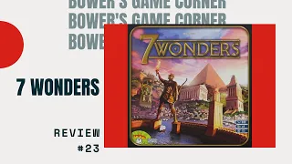 Bower's Game Corner: 7 Wonders Review