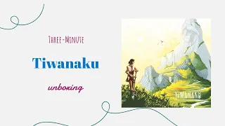 Tiwanaku - 3-Minute Unboxing