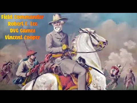 Field Commander Robert E. Lee Unboxing | DVG Games
