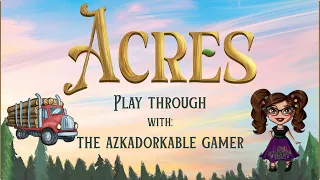 Acres Kickstarter Play Through