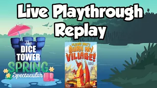 Please Don't Burn My Village!: Live Playthrough Replay