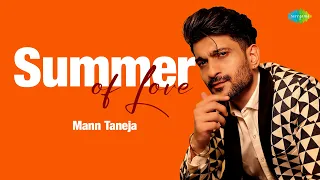 Summer Of Love | Mann Taneja | Pyar Ki Kashti Mein | Pukarta Chala Hoon Main | Na Tum Jano Na Hum