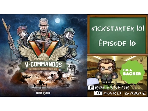 Kickstarter 101 (EP10) V-Commandos - Règles et critique