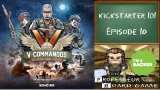 Kickstarter 101 (EP10) V-Commandos - Règles et critique
